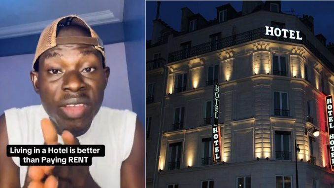 "Living in a hotel is better than paying rent” – Nigerian man gives reason
