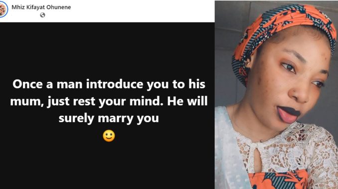 "Once a man introduce you to his mum, just rest your mind. He will surely marry you" – Lady sets her fellow gender at ease