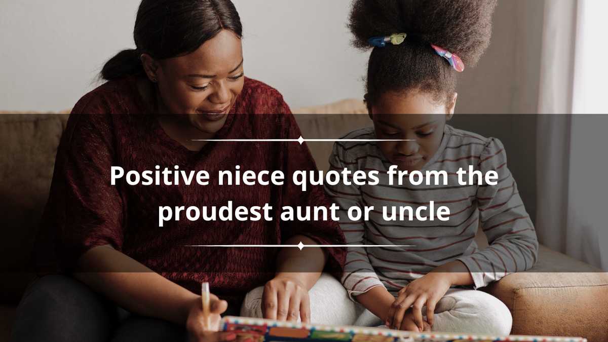 150+ positive niece quotes from the proudest aunt or uncle