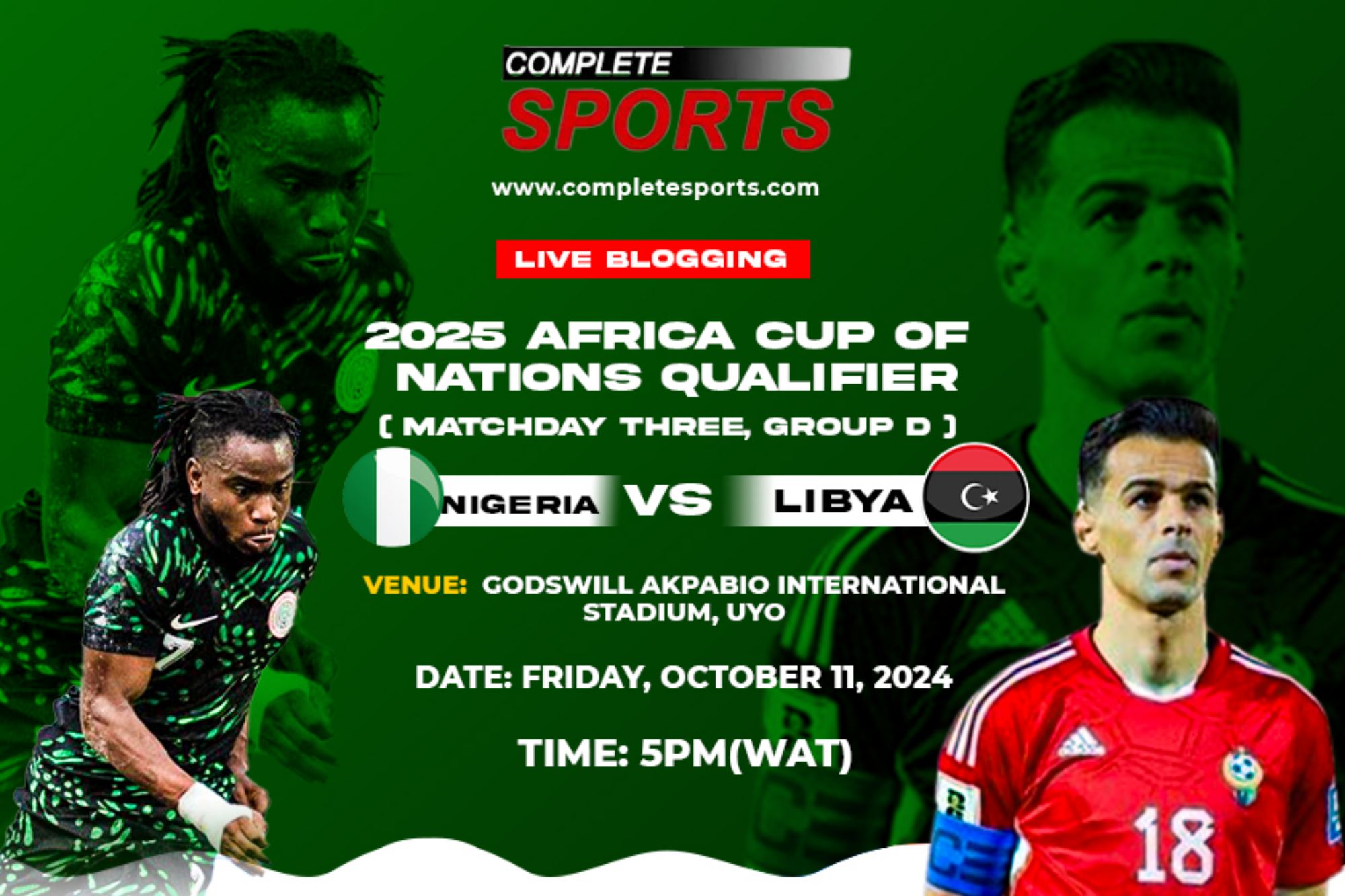 Nigeria Vs Libya Live Blogging – AFCON 2025 Qualifiers; Group D Matchday 3