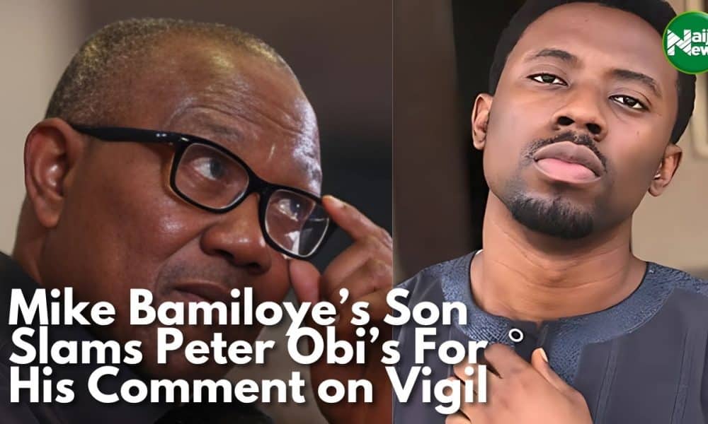 Mike Bamiloye’s Son Slam Peter Obi For His Comments On Vigils