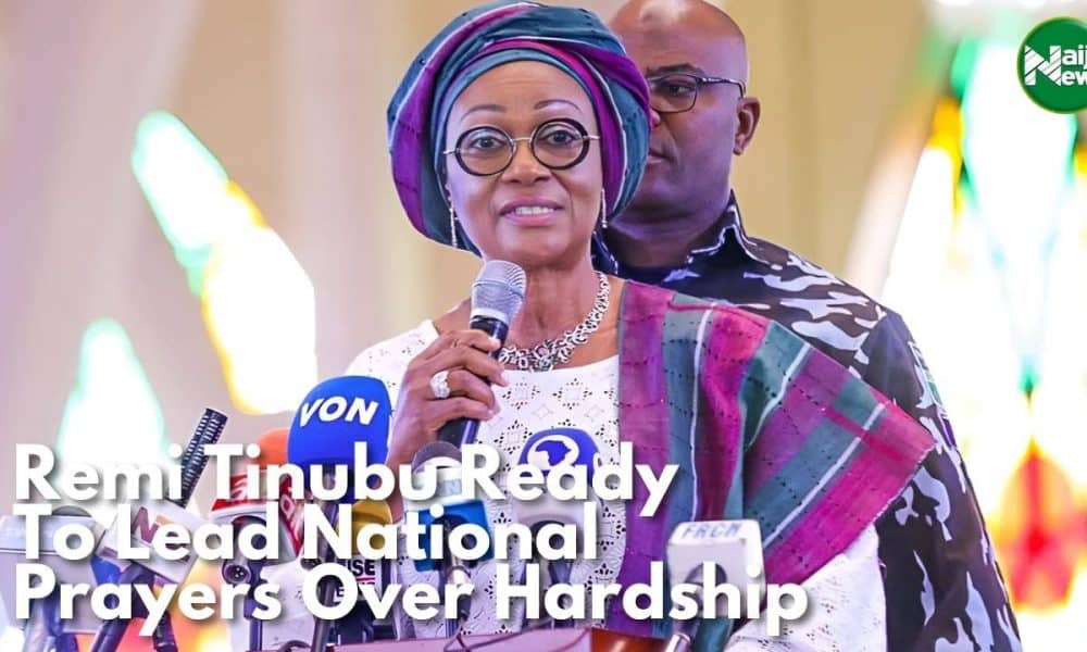 Remi Tinubu Ready To Lead National Prayers Over Hardship