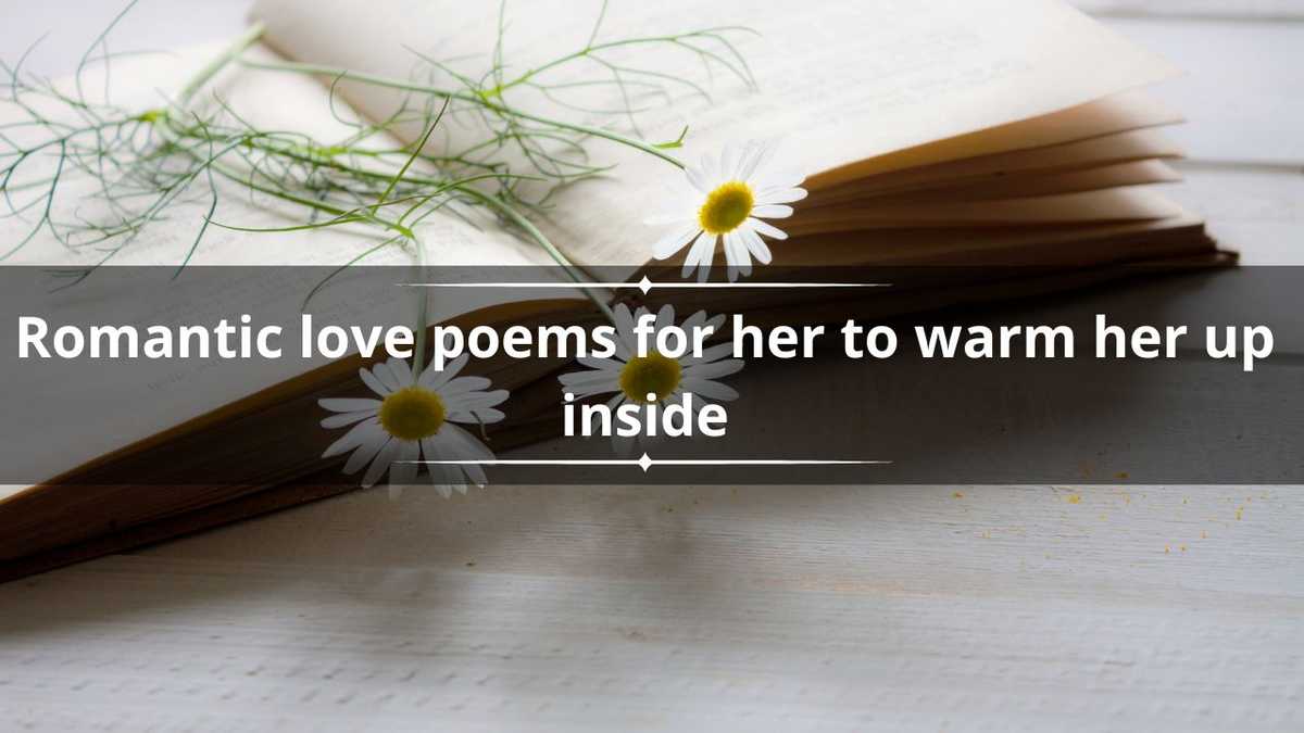 50+ romantic love poems for her to warm her up inside