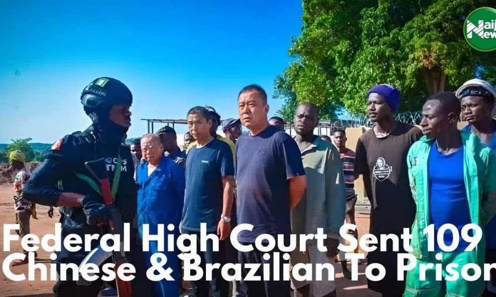 Why Federal High Court Sent 109 Chinese, Brazilians To Prison