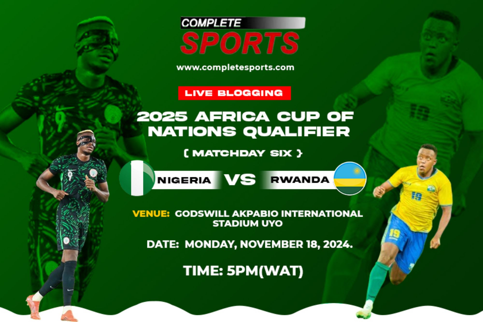 Nigeria Vs Rwanda Live Blogging – AFCON 2025 Qualifier: Group D Matchday 6