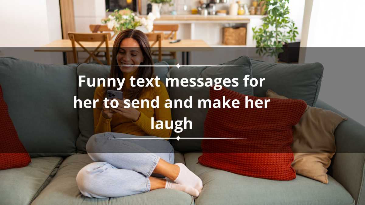 150+ funny text messages for her to send and make her laugh