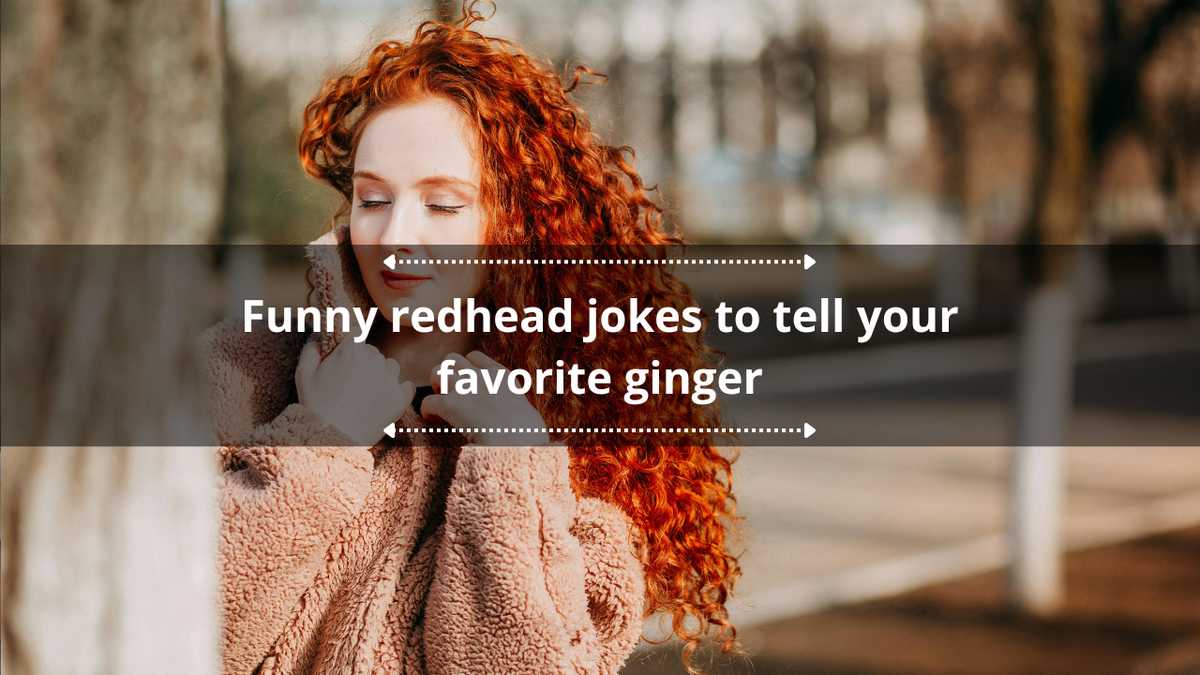 100+ funny redhead jokes to tell your favorite ginger