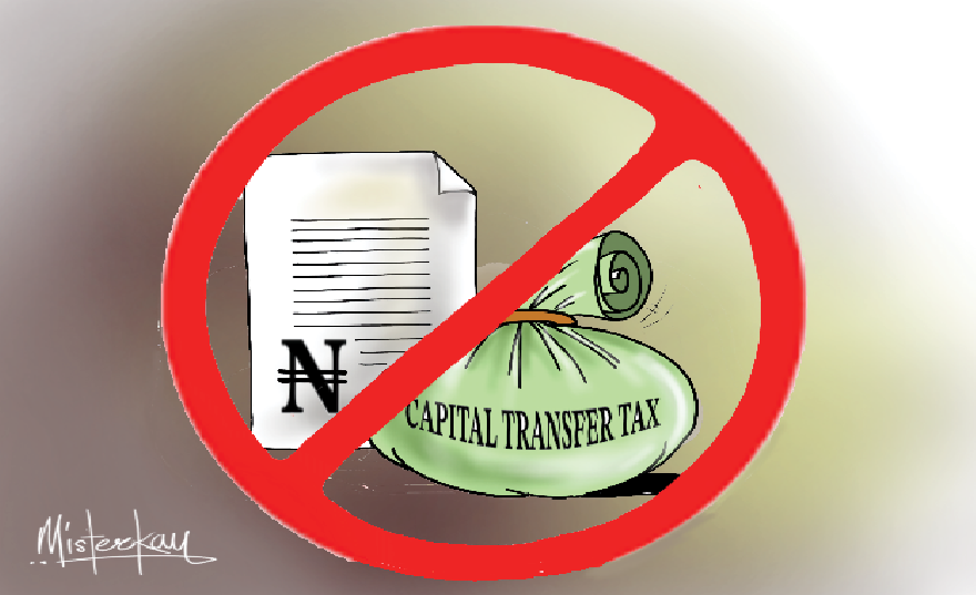 The Need To Reinstate Capital Transfer Tax In Nigeria